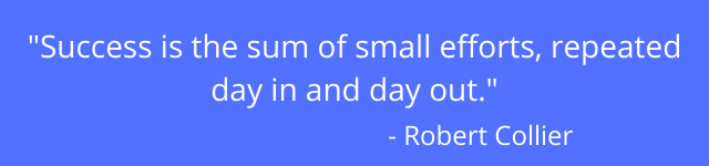 success quote the sum of small efforts